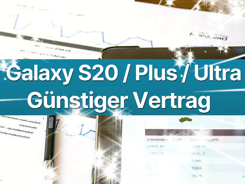 Samsung Galaxy S20 Handyvertrag günstig